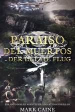 Paraiso del Muertos - Der letzte Flug af Mark Caine