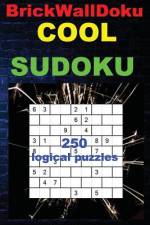 Brickwalldoku - Cool Sudoku - 250 Logical Puzzles af Andrii Pitenko