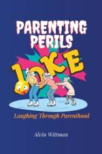 Parenting Perils af Alvin Wittman