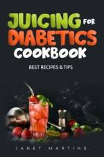 Juicing for Diabetics af Janet Martins