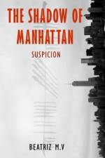 The Shadow of Manhattan af Beatriz M V
