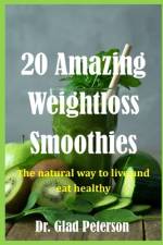 20 Amazing Weightloss Smoothies af Glad Peterson