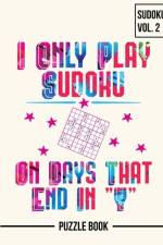 I Only Play Sudoku On Days That End In Y Puzzle Book Volume 2 af Andre Tobisch