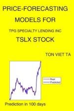 Price-Forecasting Models for Tpg Specialty Lending Inc TSLX Stock af Ton Viet Ta