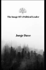 The Image Of A Political Leader af Jorge Dave