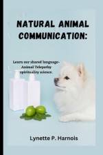 Natural Animal Communication af Lynette P Harnois