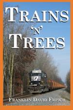 Trains 'n' Trees af Franklin D Frisch