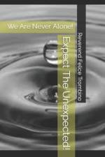 Expect The Unexpected! af Reverend Felice Trombino