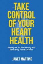 Take Control of Your Heart Health af Janet Martins