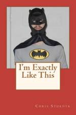 I'm Exactly Like This af Chris Stokdyk