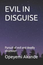 Evil in Disguise af Opeyemi Akande