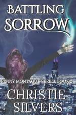 Battling Sorrow (Penny Montague, Book 2) af Christie Silvers