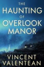 The Haunting of Overlook Manor af Vincent Valentean