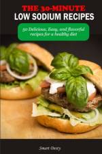 The 30-Minute Low Sodium Recipes af Smart Desty