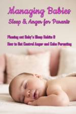 Managing Babies Sleep & Anger for Parents af Jamila Branch