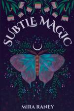 Subtle Magic af Mira Raney