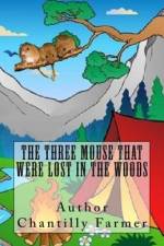 The Three Mouse That Were Lost In The Woods af Chantilly Farmer