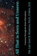 All That Is Seen And Unseen af Lee Ann B Marino