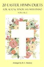20 Easter Hymn Duets for Alto & Tenor Sax with Piano af B C Dockery