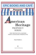 EPIC Books and Cafe Presents American Heritage Prophecy Series af Paula Matthews