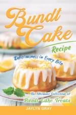 Bundt Cake Recipes af Jaylyn Gray