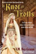A Knot of Trolls af J M Ney-Grimm