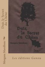 Duir, le Secret du Chêne af Morgane Marolleau