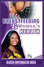 Breastfeeding and Women's Health af Oluchi Okeh