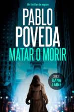 Matar o Morir af Pablo Poveda