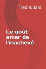 Le goût amer de l'inachevé af Fred Juliani