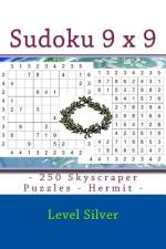 Sudoku 9 X 9 - 250 Skyscraper Puzzles - Hermit - Level Silver af Andrii Pitenko