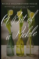 A Bit of a Pickle af Nicole Higginbotham-Hogue