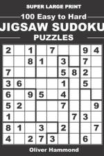 Super Large Print 100 Easy To Hard Jigsaw Sudoku Puzzles af Oliver Hammond
