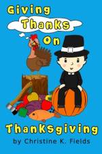 Giving Thanks On Thanksgiving af Christine K Fields