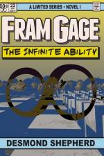 Fram Gage and The Infinite Ability af Desmond Shepherd