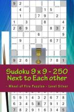 Sudoku 9 X 9 - 250 Next to Each Other - Wheel of Fire Puzzles - Level Silver af Andrii Pitenko