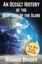 An Occult History of the Right Side of the Globe af Richard Braden