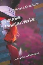 Visuelle Meisterwerke af Marcus Wolfgang Leinemann