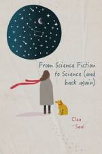 From Science Fiction to Science (and back again) af Clea Saal