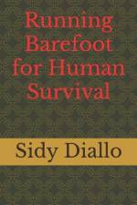Running Barefoot for Human Survival af Sidy Diallo