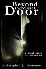 Beyond The Closet Door af Christopher J Thomasson