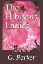 The Hibiscus Ladies af G Parker