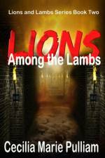Lions Among the Lambs af Cecilia Marie Pulliam