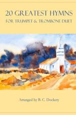 20 Greatest Hymns for Trumpet and Trombone Duet af B C Dockery