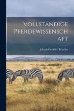 Vollständige Pferdewissenschaft af Johann Gottfried Prizelius