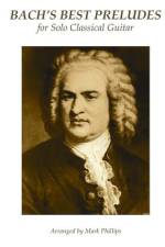 Bach's Best Preludes for Solo Classical Guitar af Mark Phillips