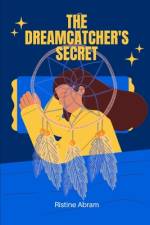 The Dreamcatcher's Secret af Ristine Abram