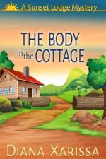 The Body in the Cottage af Diana Xarissa