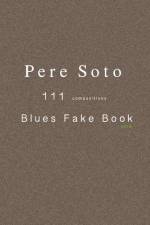 Pere Soto 111 BLUES Fake Book af Pere Soto Tejedor