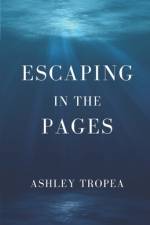 Escaping in the Pages af Ashley Tropea
